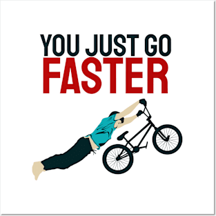 YOU JUST GO FASTER GIFT FOR WHO LOVES BICYCLES Posters and Art